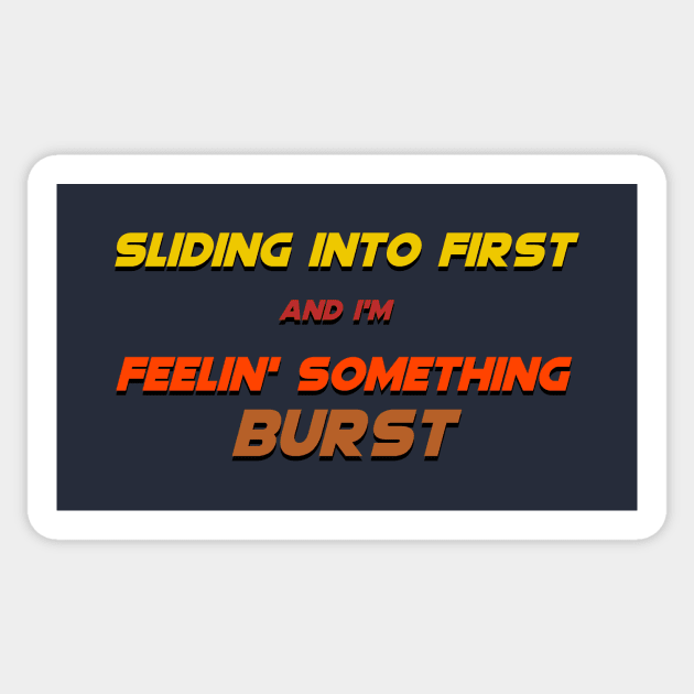 Sliding into First, Feelin' Something Burst Sticker by Malarkey